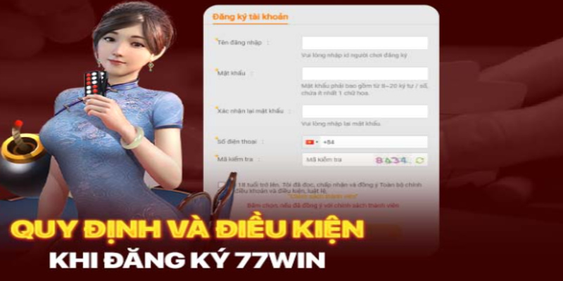 Các điều kiện để đăng ký 77Win