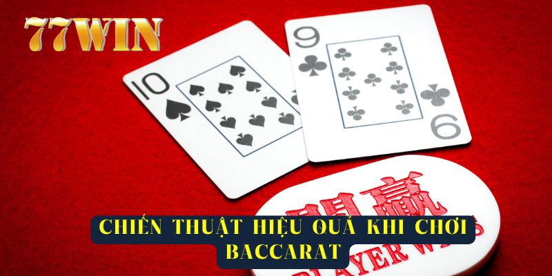 Chiến thuật hiệu quả khi chơi baccarat