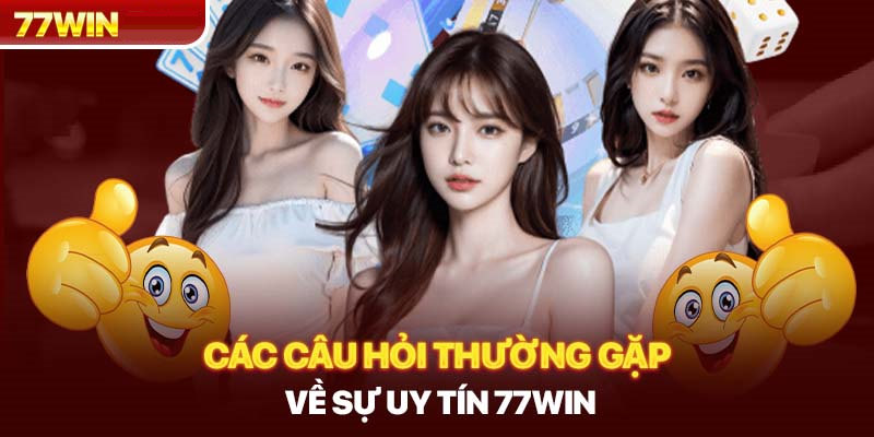 Nghi vấn liên quan đến sự uy tín và công bằng tại nhà cái 77win