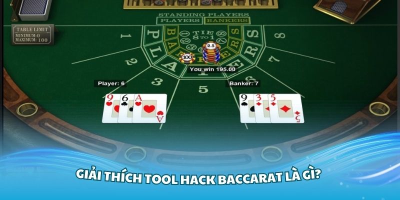 Giải thích tool hack Baccarat là gì?