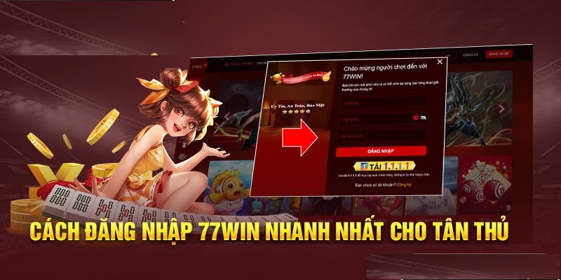 Hướng dẫn đăng nhập 77Win trong 4 bước đơn giản