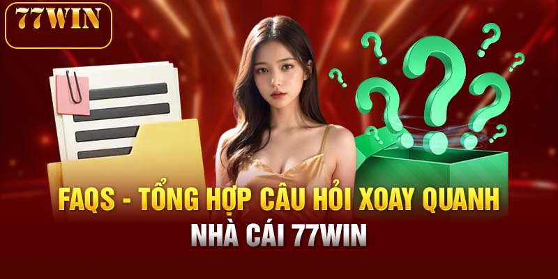 Tổng hợp câu hỏi về quá trình đổi thưởng tại nhà cái 77win