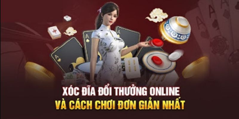 Nắm bắt cách chơi game xóc đĩa đổi thưởng chuẩn